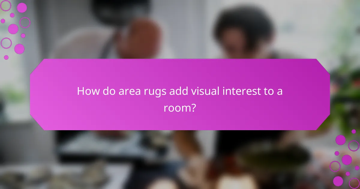 How do area rugs add visual interest to a room?