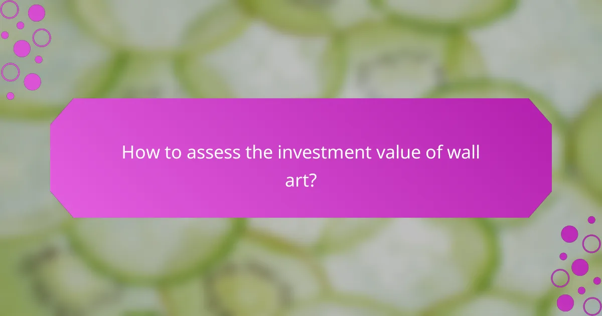 How to assess the investment value of wall art?