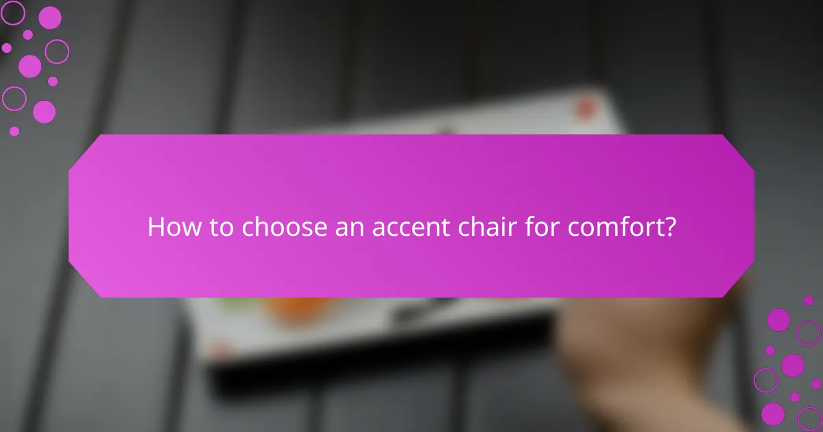 How to choose an accent chair for comfort?