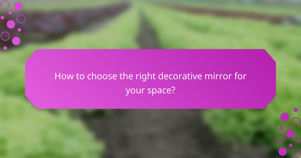 How to choose the right decorative mirror for your space?