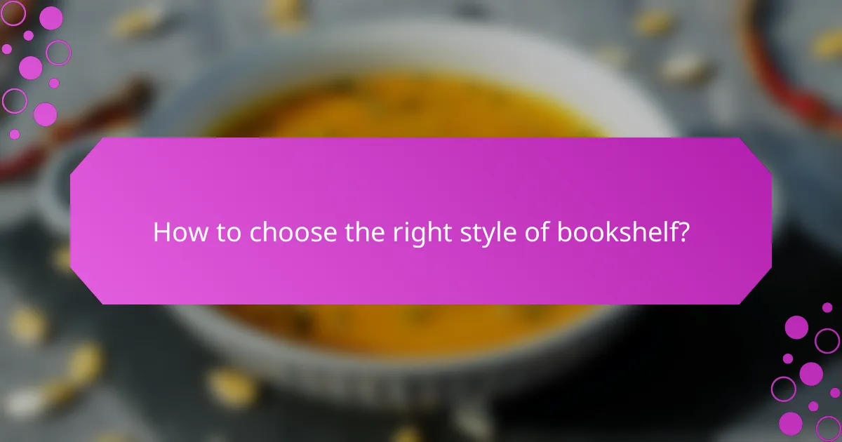 How to choose the right style of bookshelf?