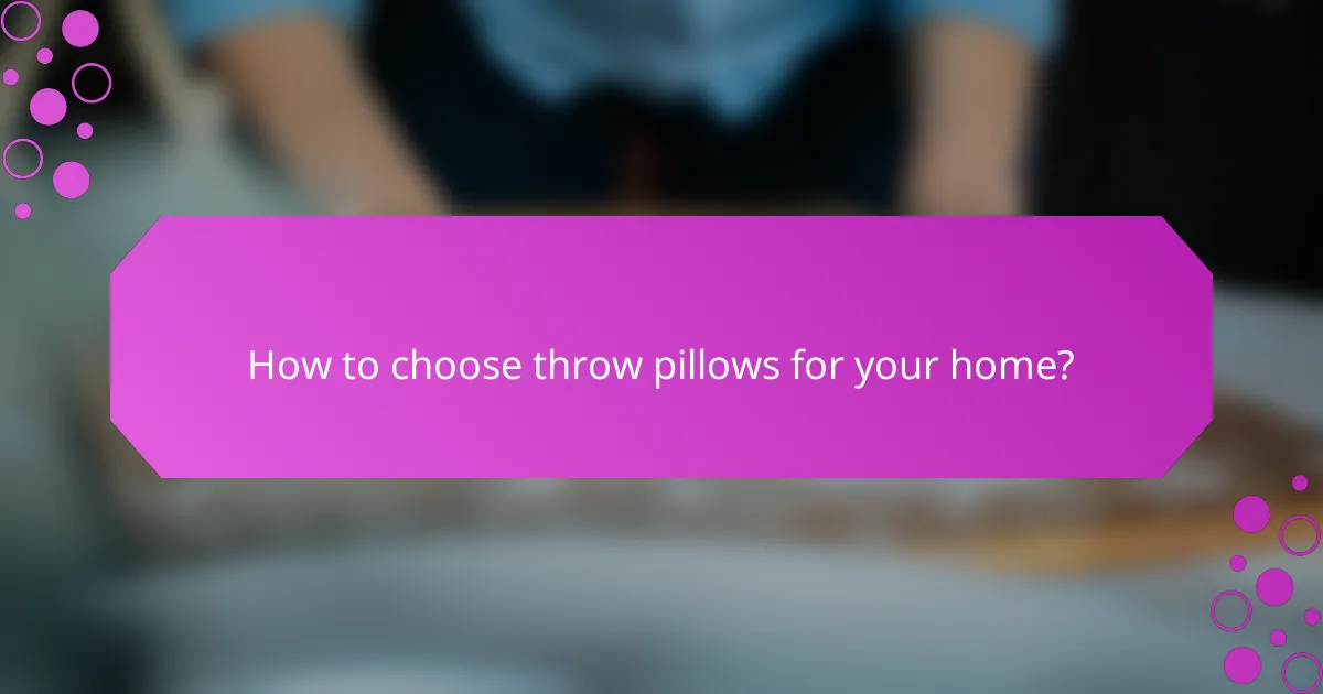 How to choose throw pillows for your home?