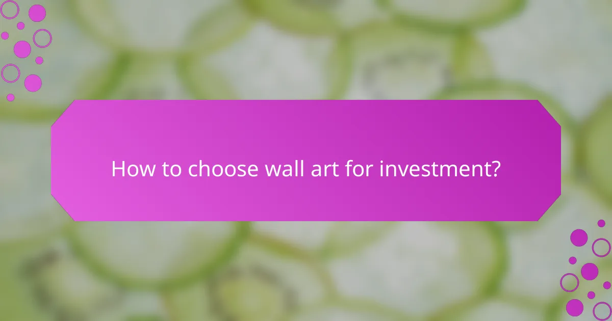 How to choose wall art for investment?