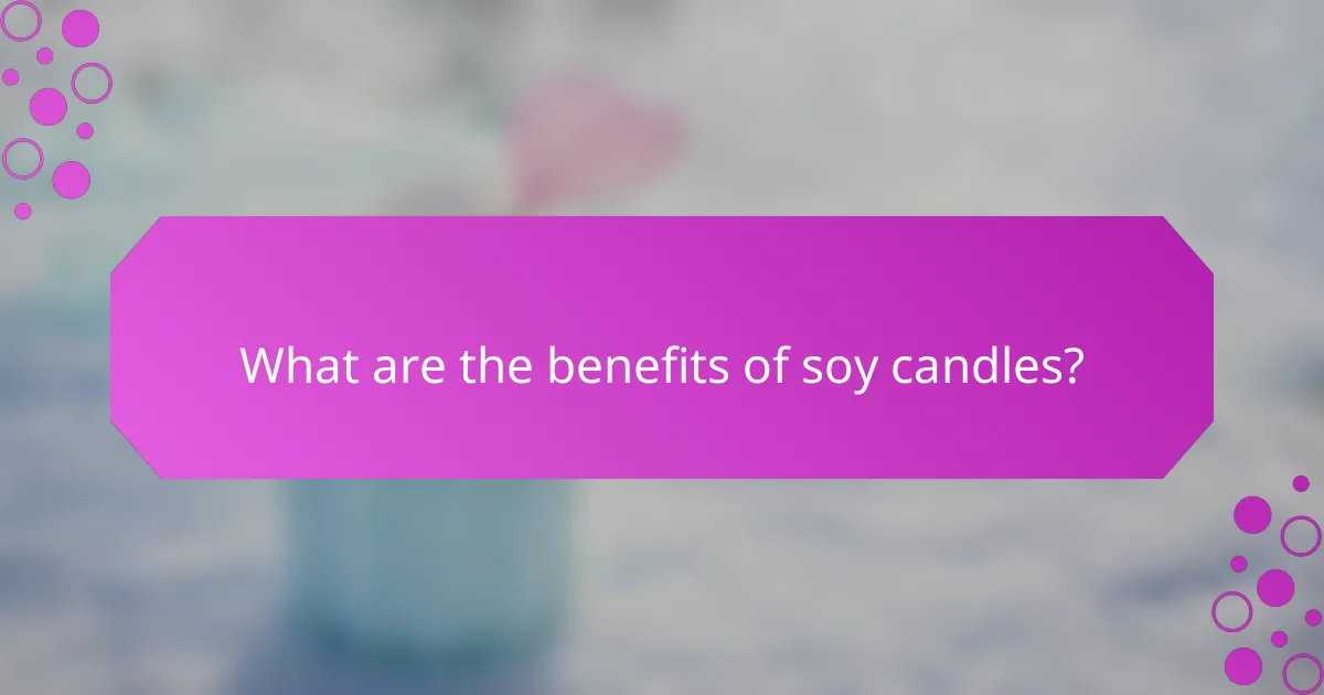 What are the benefits of soy candles?