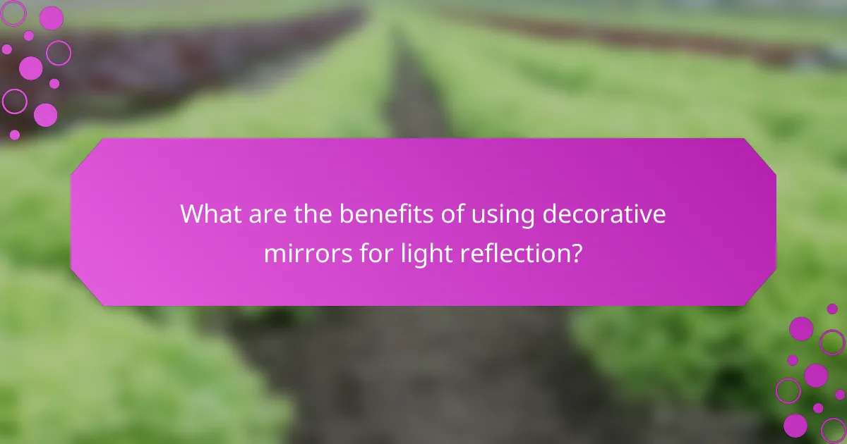 What are the benefits of using decorative mirrors for light reflection?