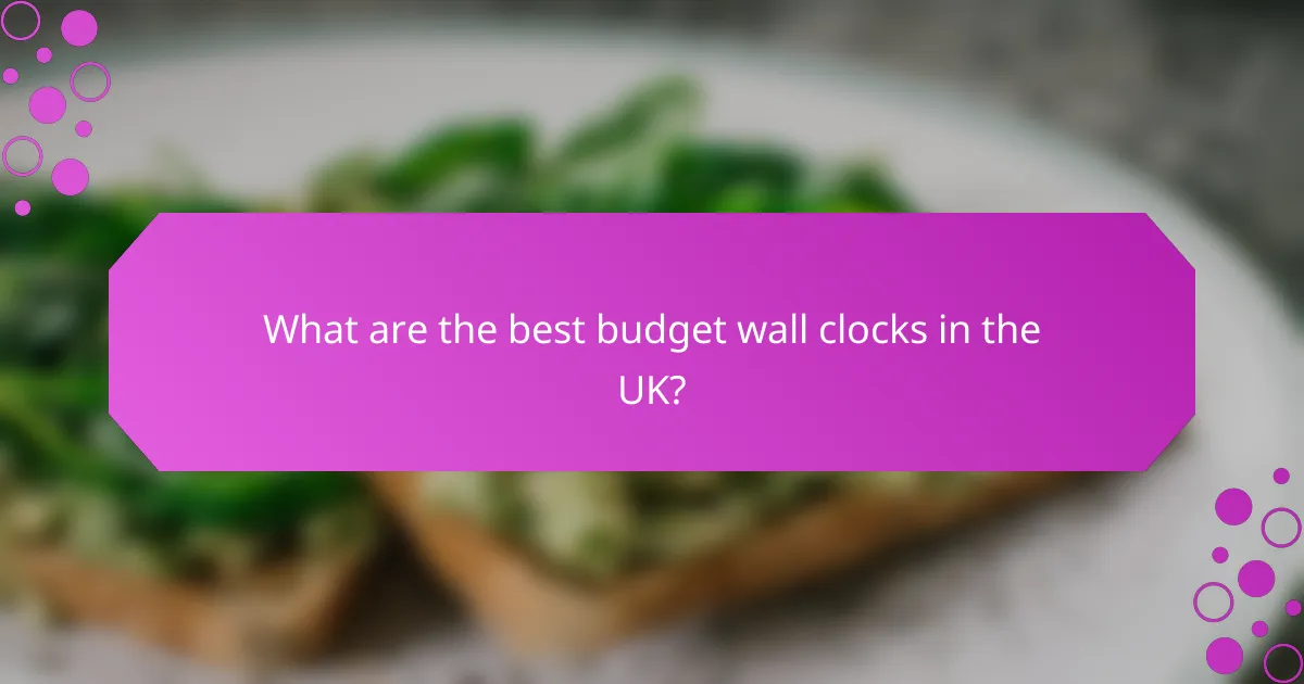 What are the best budget wall clocks in the UK?