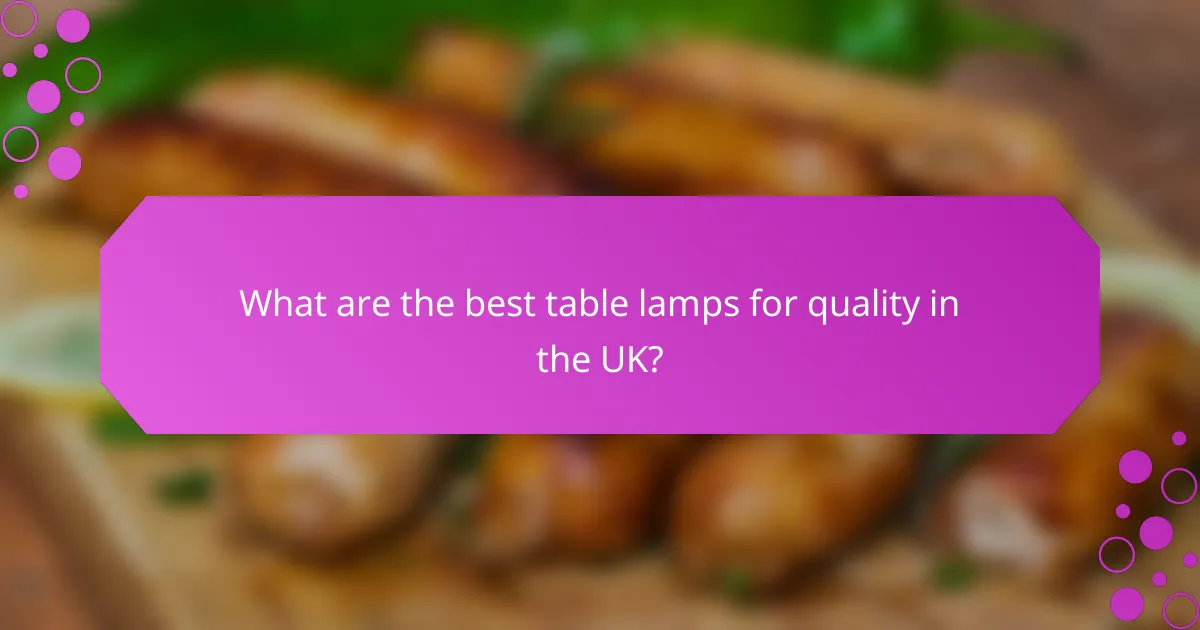 What are the best table lamps for quality in the UK?