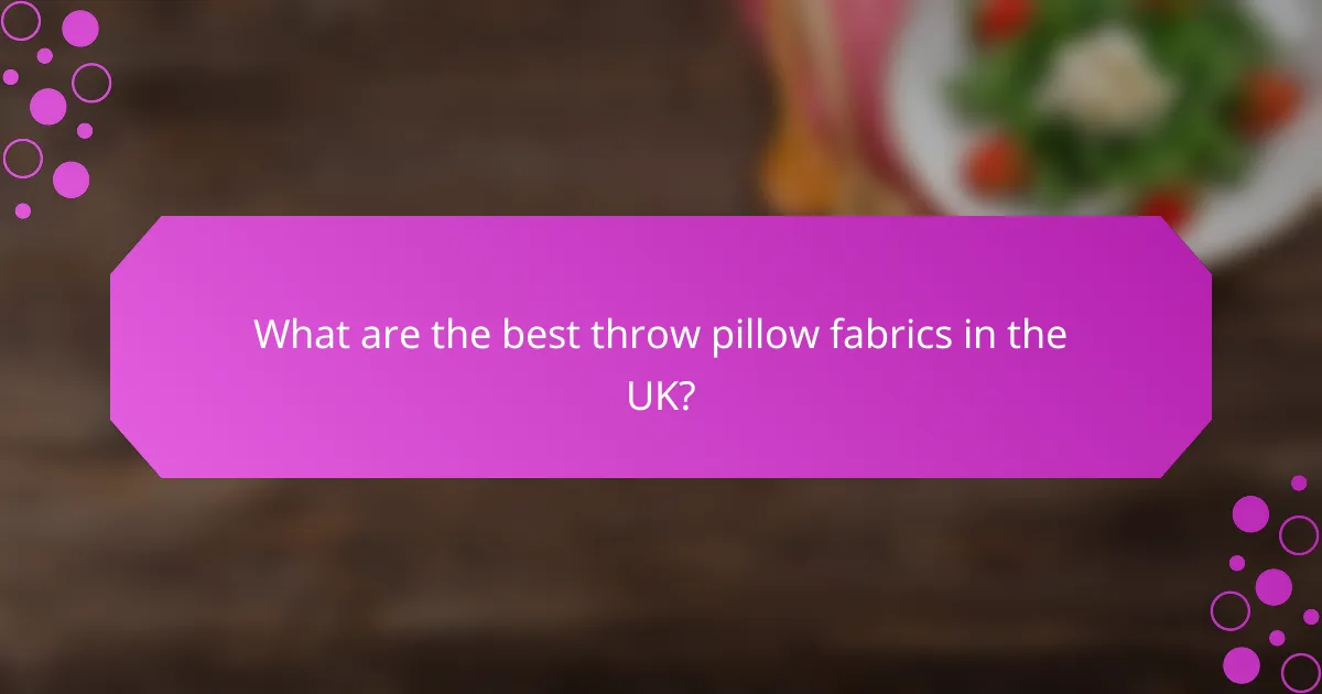 What are the best throw pillow fabrics in the UK?