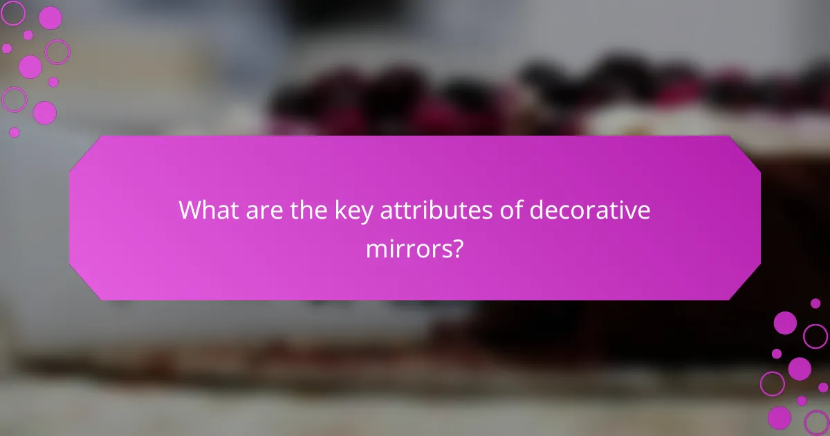 What are the key attributes of decorative mirrors?