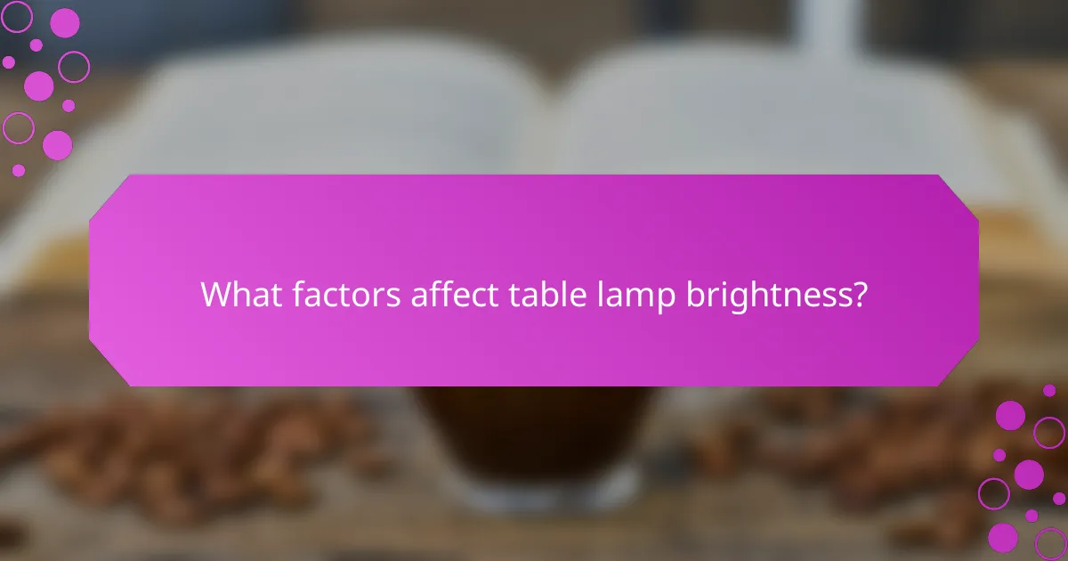 What factors affect table lamp brightness?