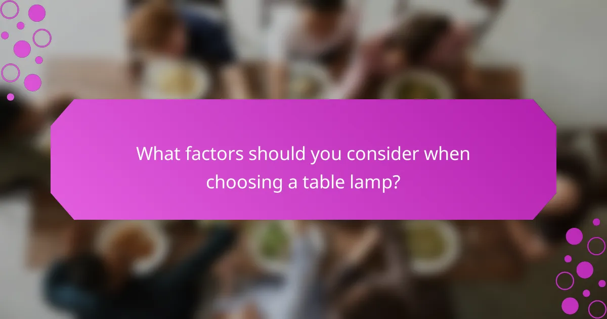 What factors should you consider when choosing a table lamp?