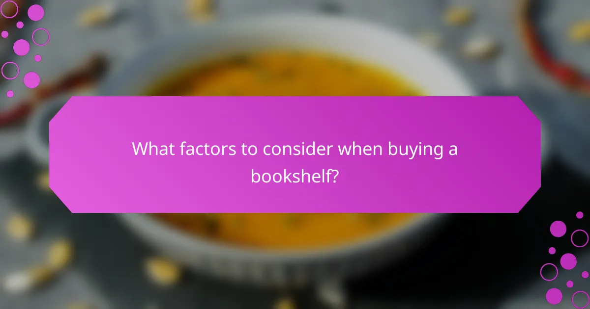 What factors to consider when buying a bookshelf?