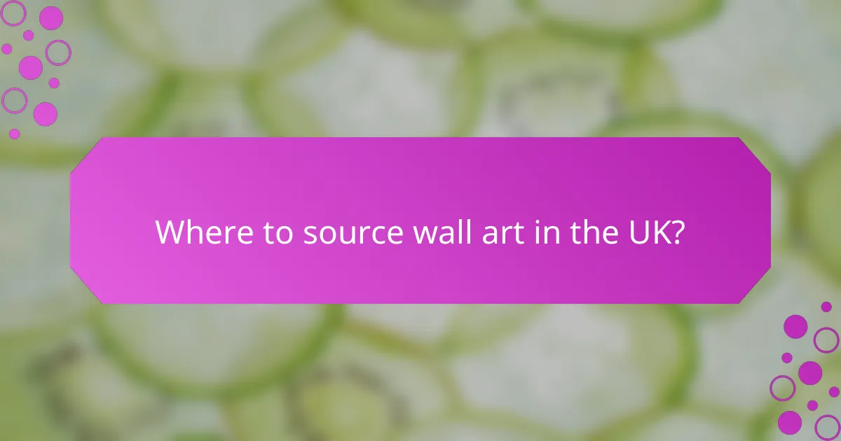 Where to source wall art in the UK?